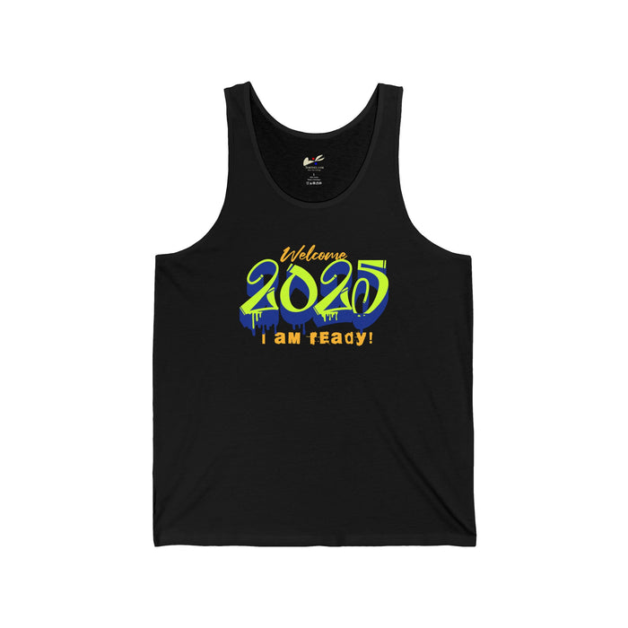 'Welcome 2025, I Am Ready' Unisex Jersey Tank.