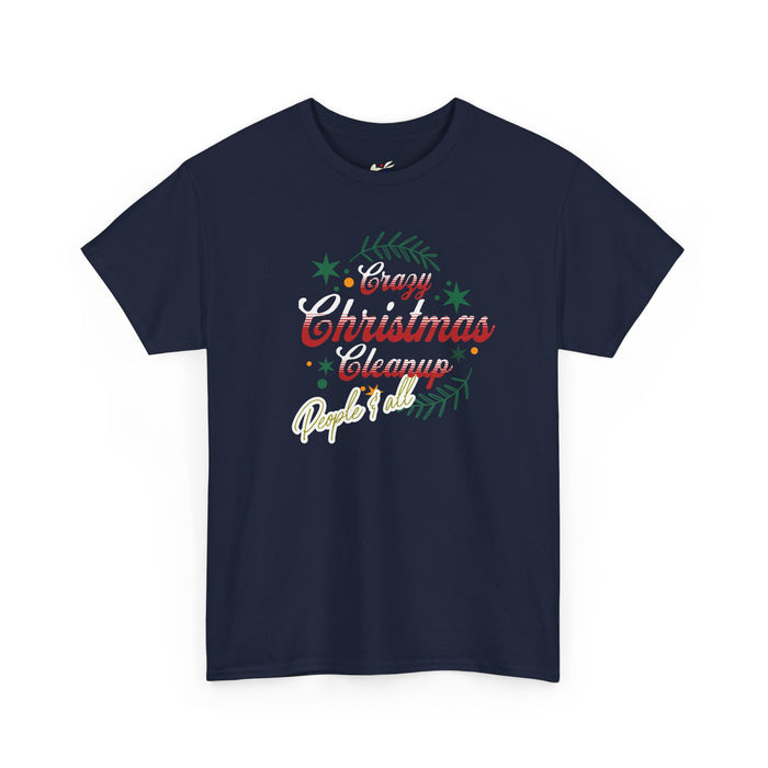 ' Crazy Christmas Cleanup-People & All' Unisex Heavy Cotton Tee.