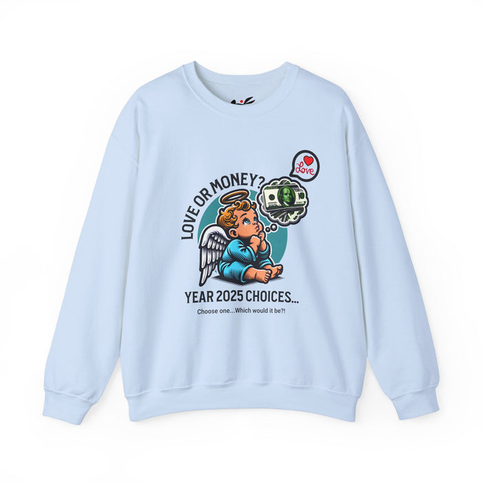 'Love or Money? Year 2025 Choices...Choose One...Which would it be?! Unisex Heavy Blend™ Crewneck Sweatshirt.