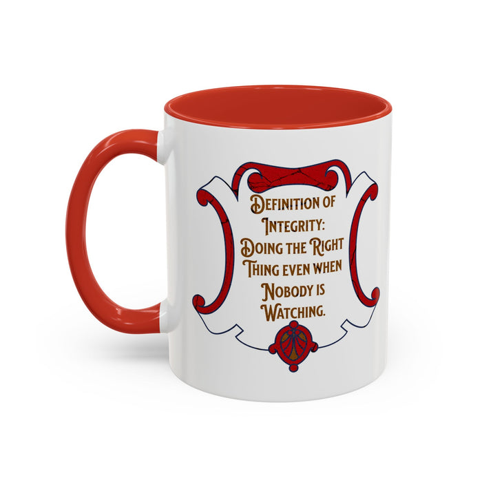 'Definition of Integrity: Doing the Right Thing Even When Nobody is Watching' Accent Coffee Mug, 11oz
