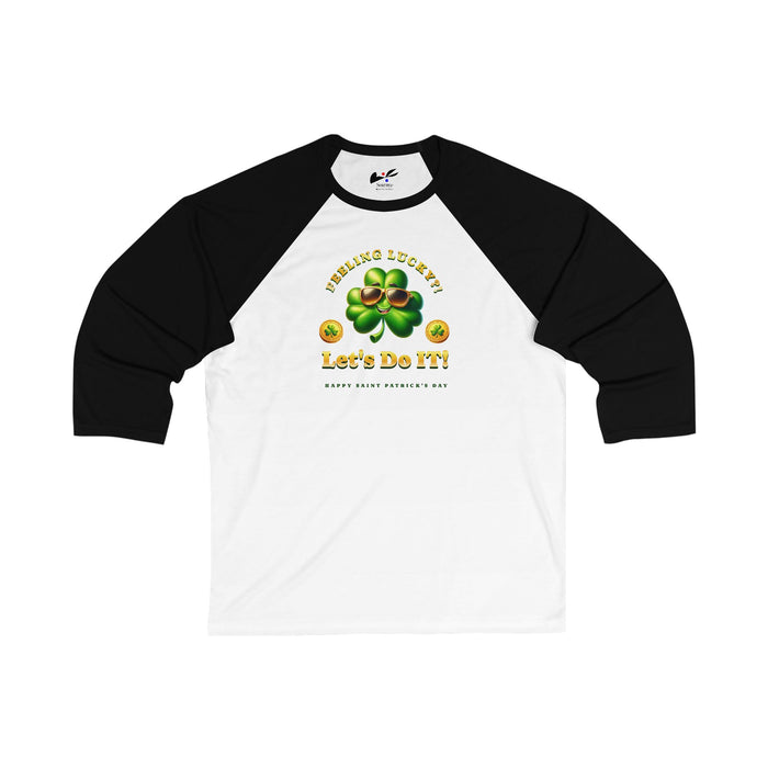 'Feeling Lucky?! Let's Do It! Happy Saint Patrick's Day.' Unisex 3\4 Sleeve Baseball Tee.