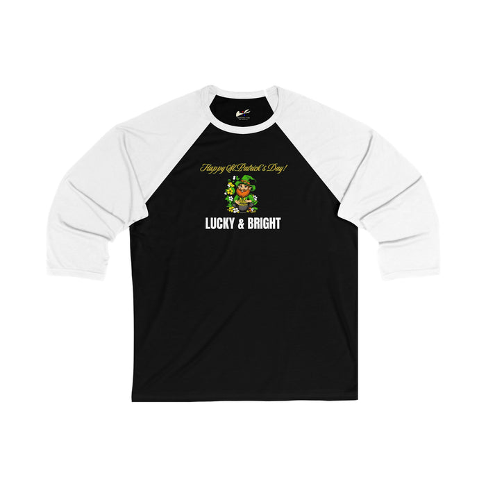'Happy St. Patrick's Day! Lucky & Bright' Unisex 3\4 Sleeve Baseball Tee.