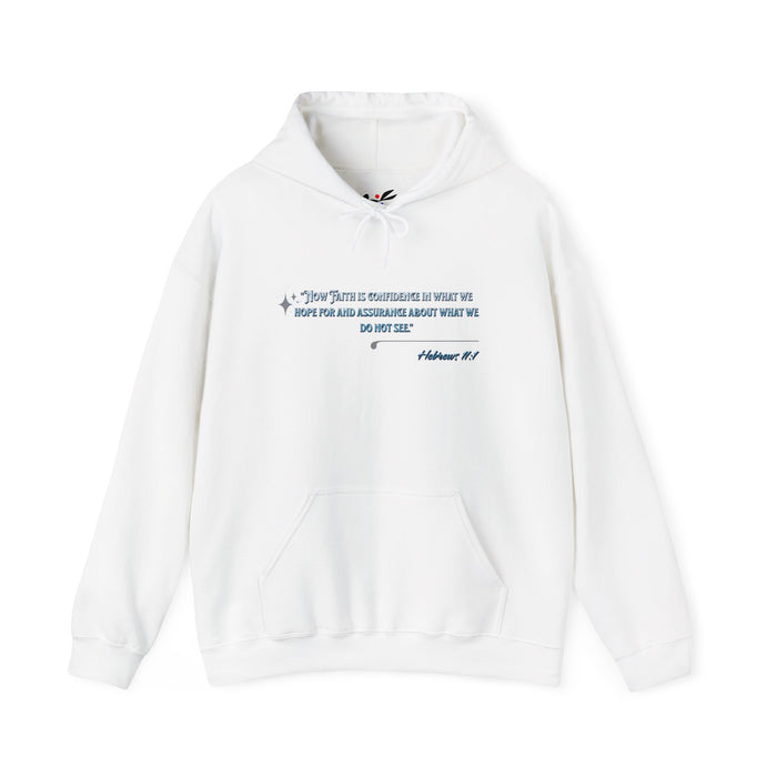 'Now Faith is confidence in what we hope for and assurance about what we do not see". Hebrews 11:1 Unisex Heavy Blend™ Hooded Sweatshirt.