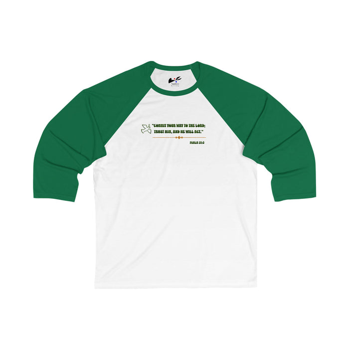 'Commit your way to the Lord; trust him and He will act" Psalm 37:5 Unisex 3\4 Sleeve Baseball Tee.