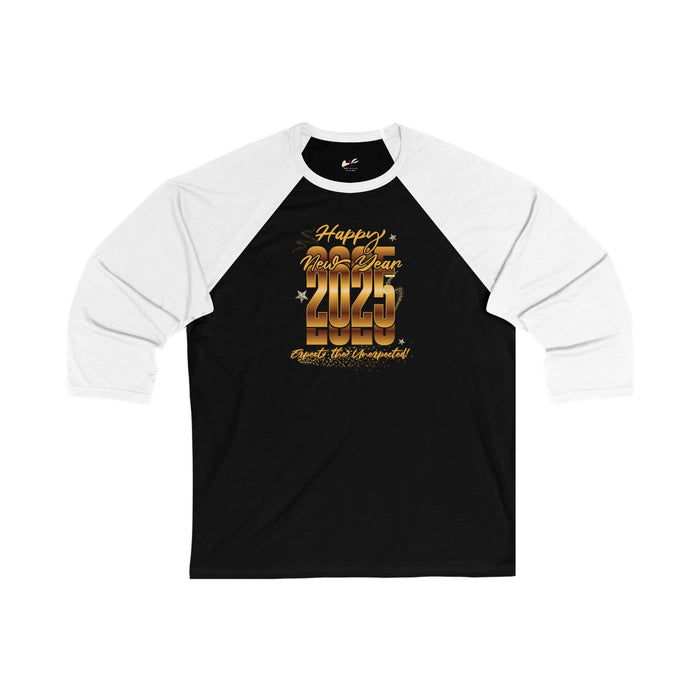 'Happy New Year 2025, Expect The Unexpected' Unisex 3\4 Sleeve Baseball Tee.