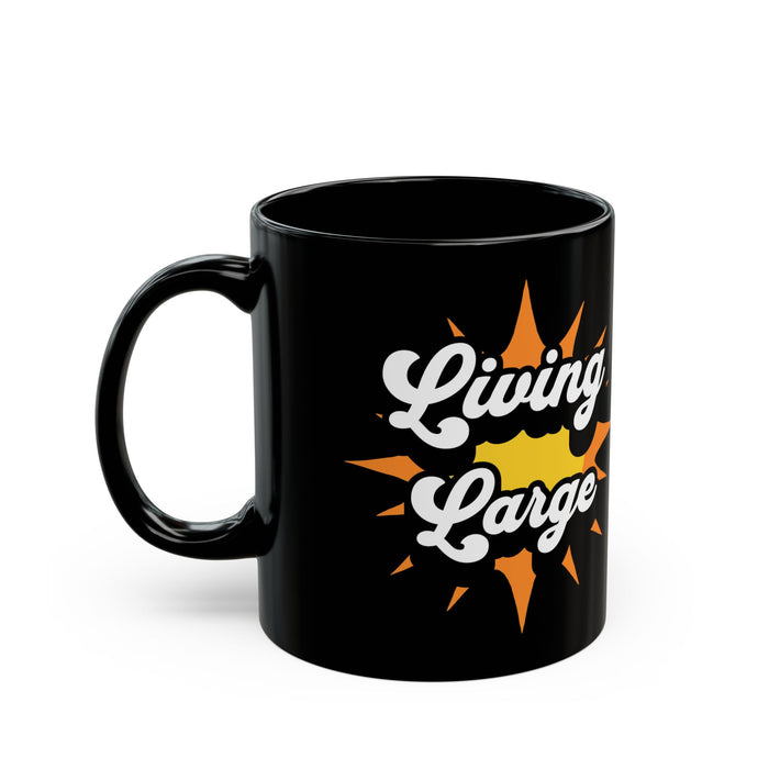 'Living Large' 11oz Black Ceramic Mug!