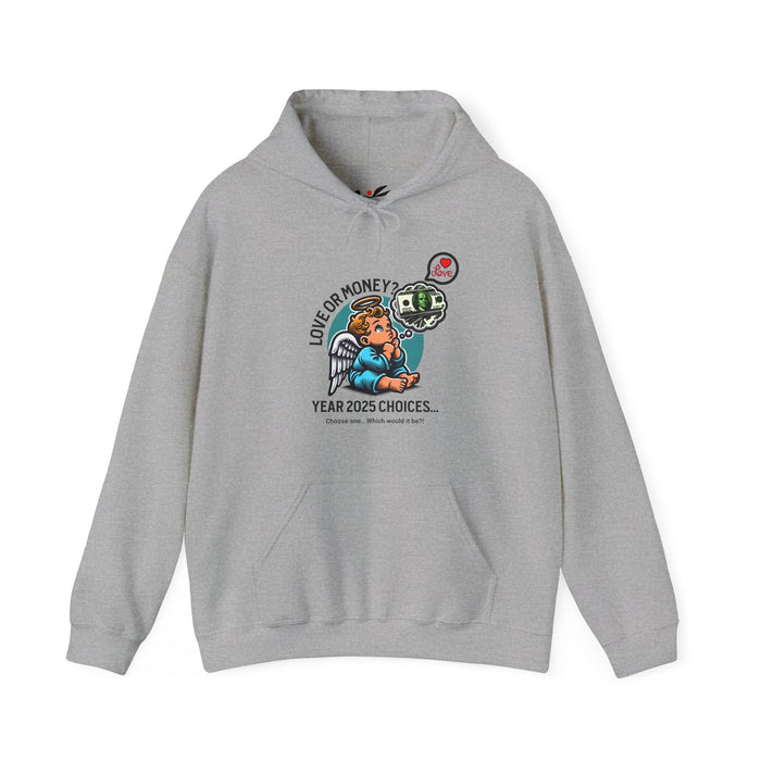 'Love or Money? Year 2025 Choices...Choose One...Which would it be? Unisex Heavy Blend™ Hooded Sweatshirt.