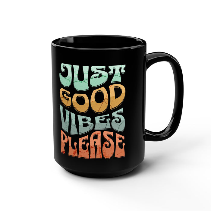 'Just Good Vibes Please' Ceramic Black Mug, 15oz