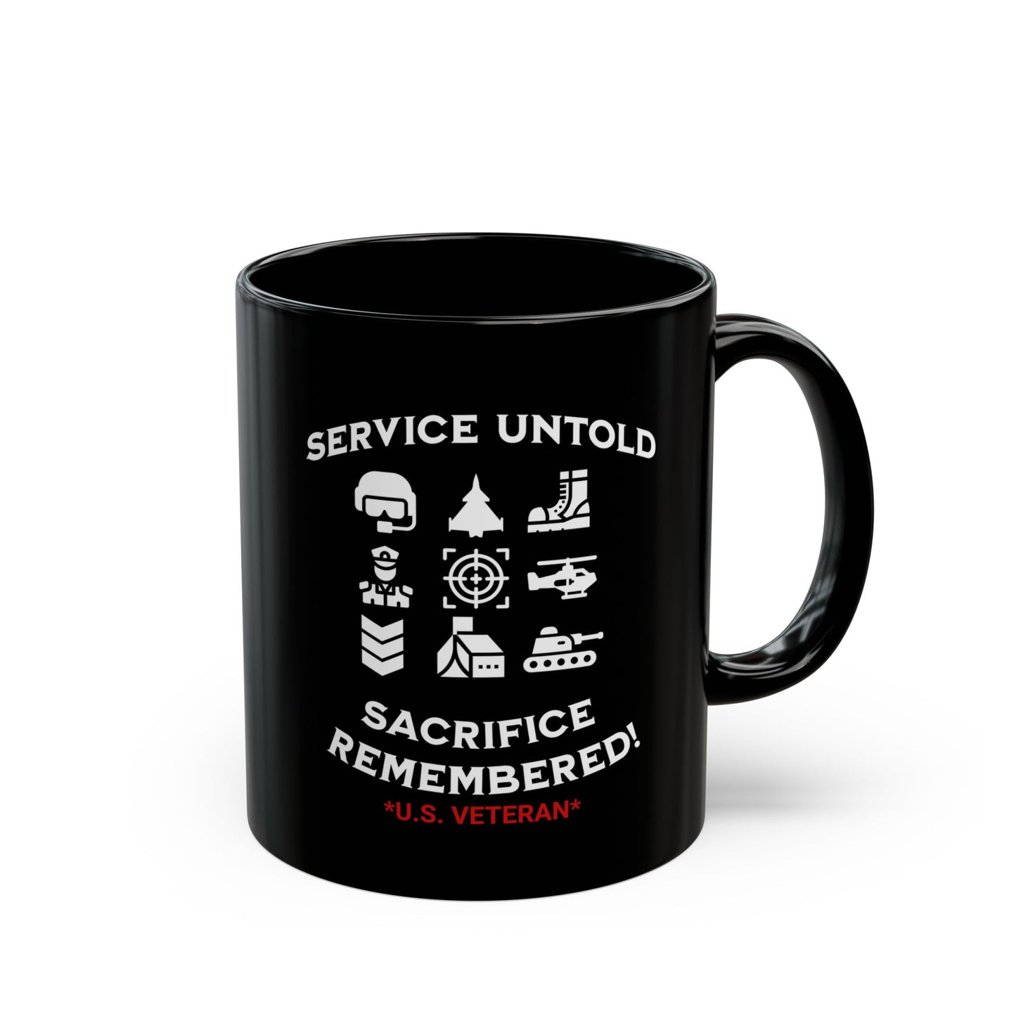 'Service Untold, Sacrifice Remembered! *U.S. Veteran*' Black Mug (11oz).