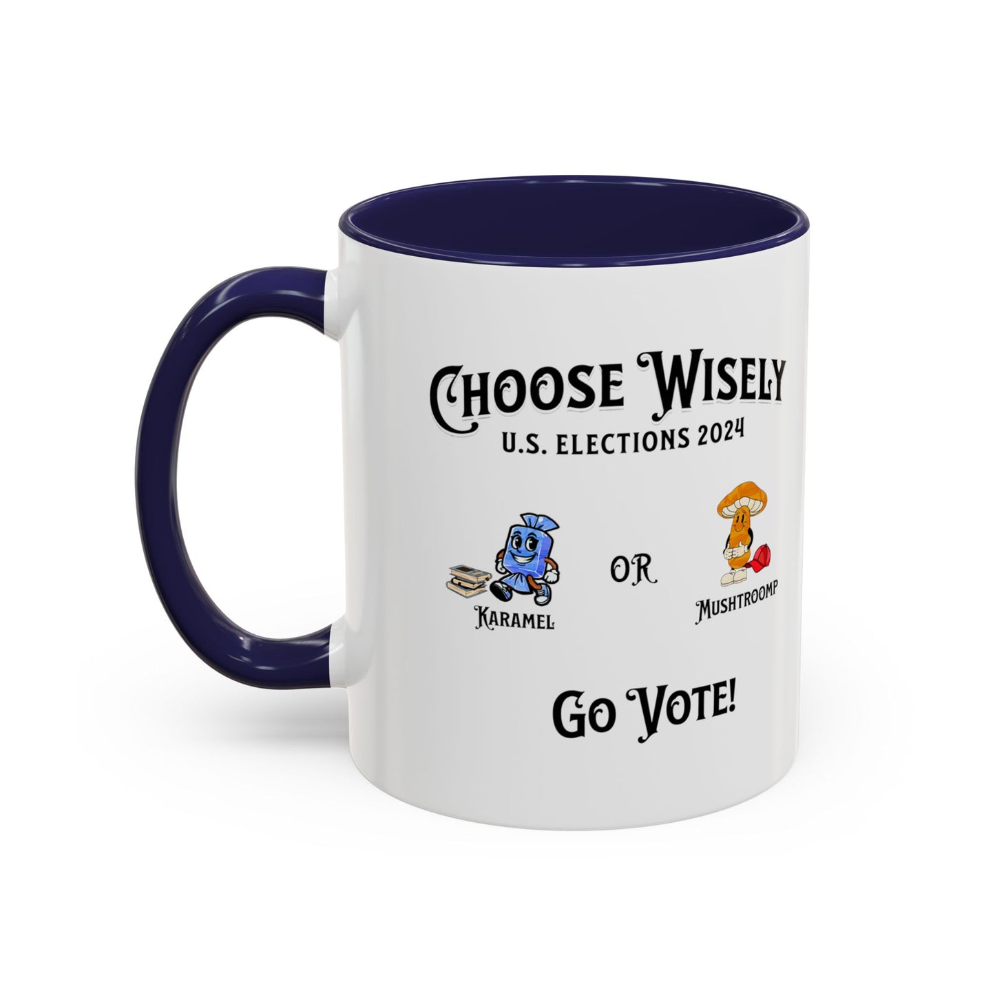 'Choose Wisely -U.S. Elections 2024- Karamel or Mushtroomp...Go Vote!' Accent Coffee Mug, 11oz