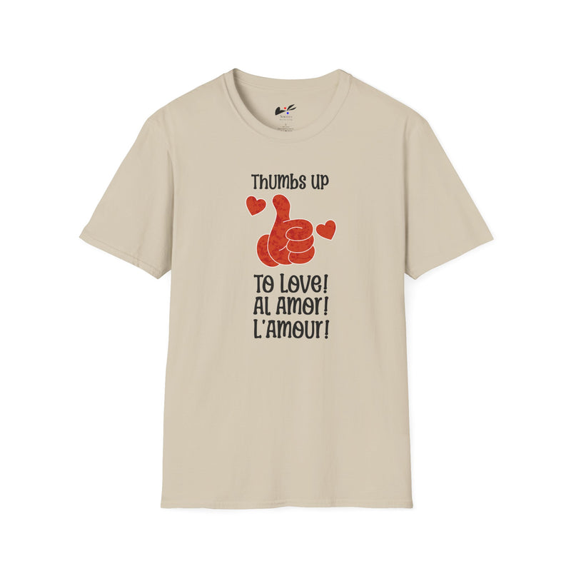 'Thumbs Up To Love! Al Amour! L'Amour! Unisex Softstyle T-Shirt.