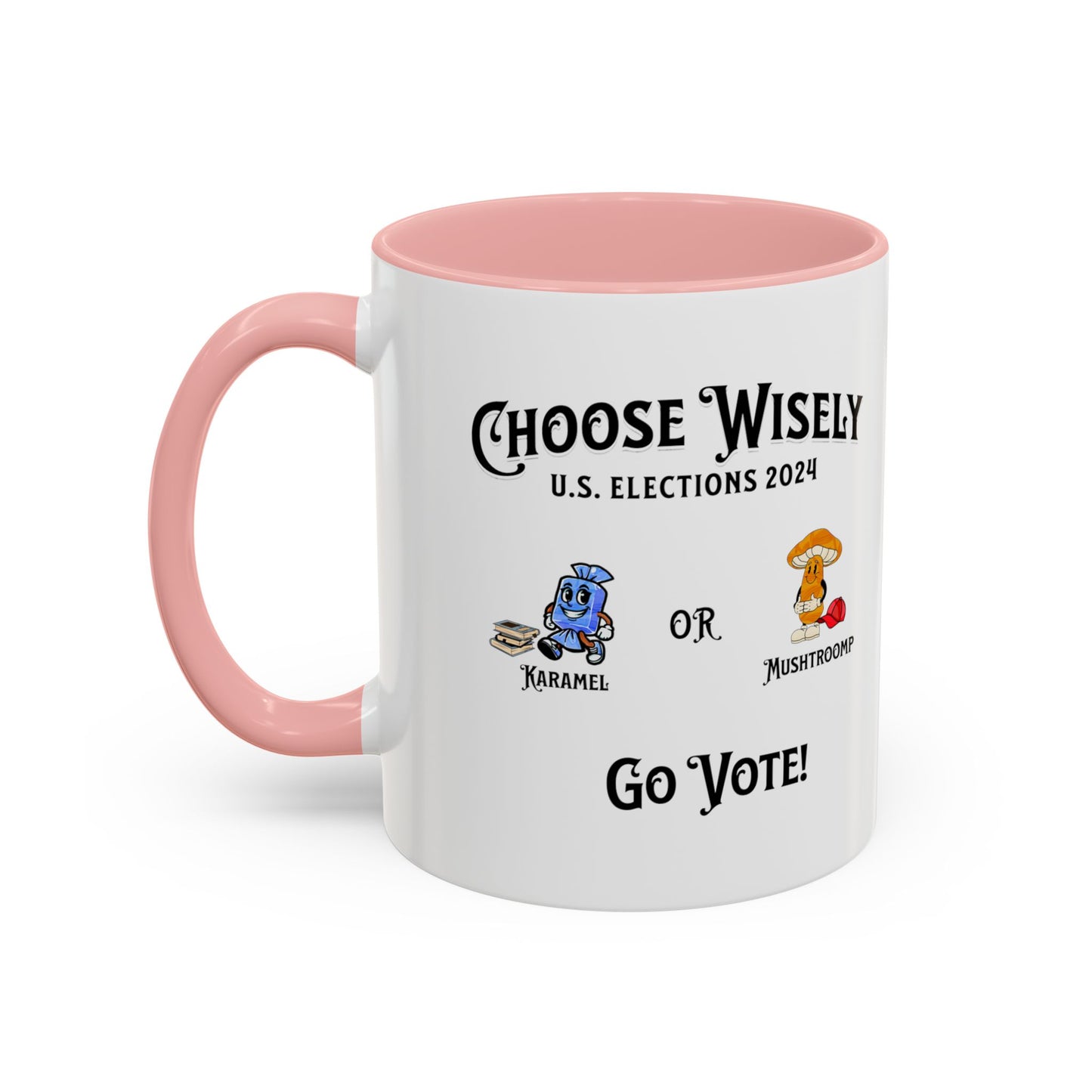 'Choose Wisely -U.S. Elections 2024- Karamel or Mushtroomp...Go Vote!' Accent Coffee Mug, 11oz