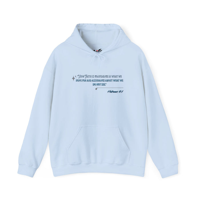 'Now Faith is confidence in what we hope for and assurance about what we do not see". Hebrews 11:1 Unisex Heavy Blend™ Hooded Sweatshirt.