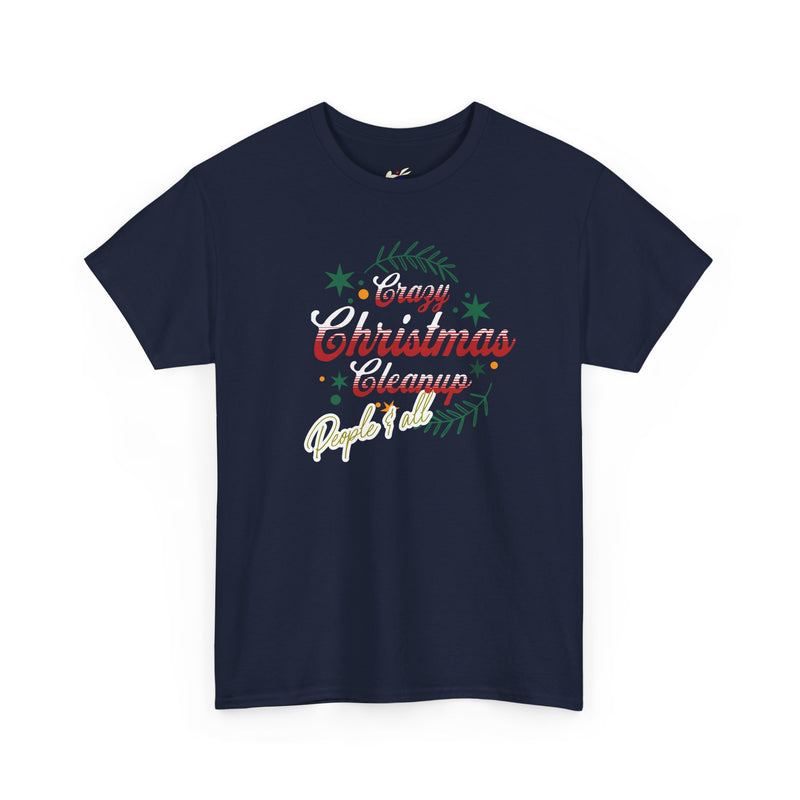 ' Crazy Christmas Cleanup-People & All' Unisex Heavy Cotton Tee.