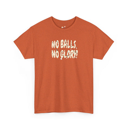 'No Balls, No Glory!' Unisex Cotton Tee.