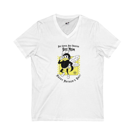 'Bee Loved, Bee Trusted, Bee Mom...Happy Mother's Day! Unisex Jersey Short Sleeve V-Neck Tee.