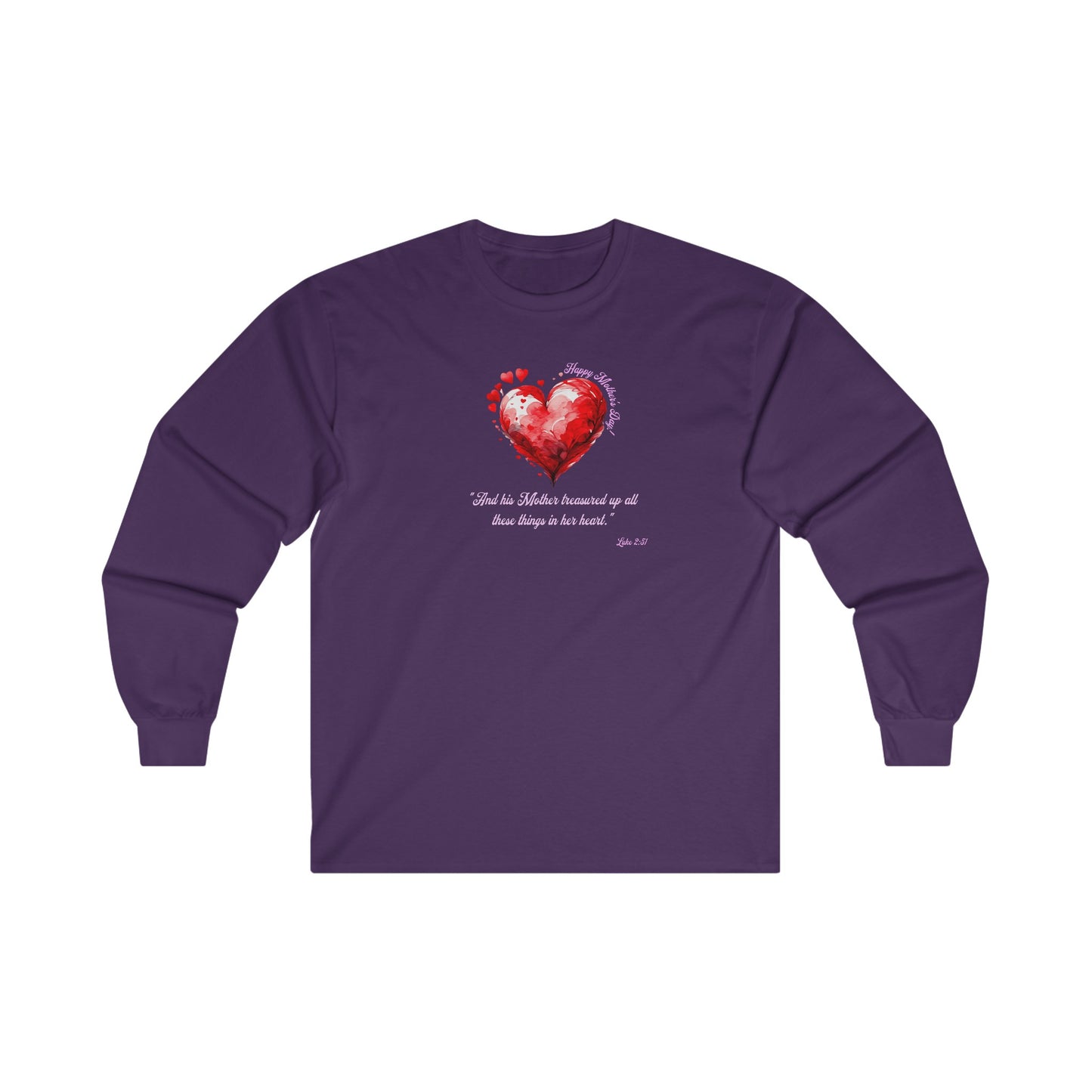 'Happy Mother's Day! "And His Mother Treasured Up All These Things in Her Heart"  Luke 2:51' Unisex Ultra Cotton Long Sleeve Tee.