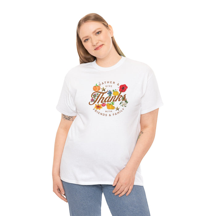 'Gather & Give Thanks with Friends & Family' Unisex Heavy Cotton Tee.