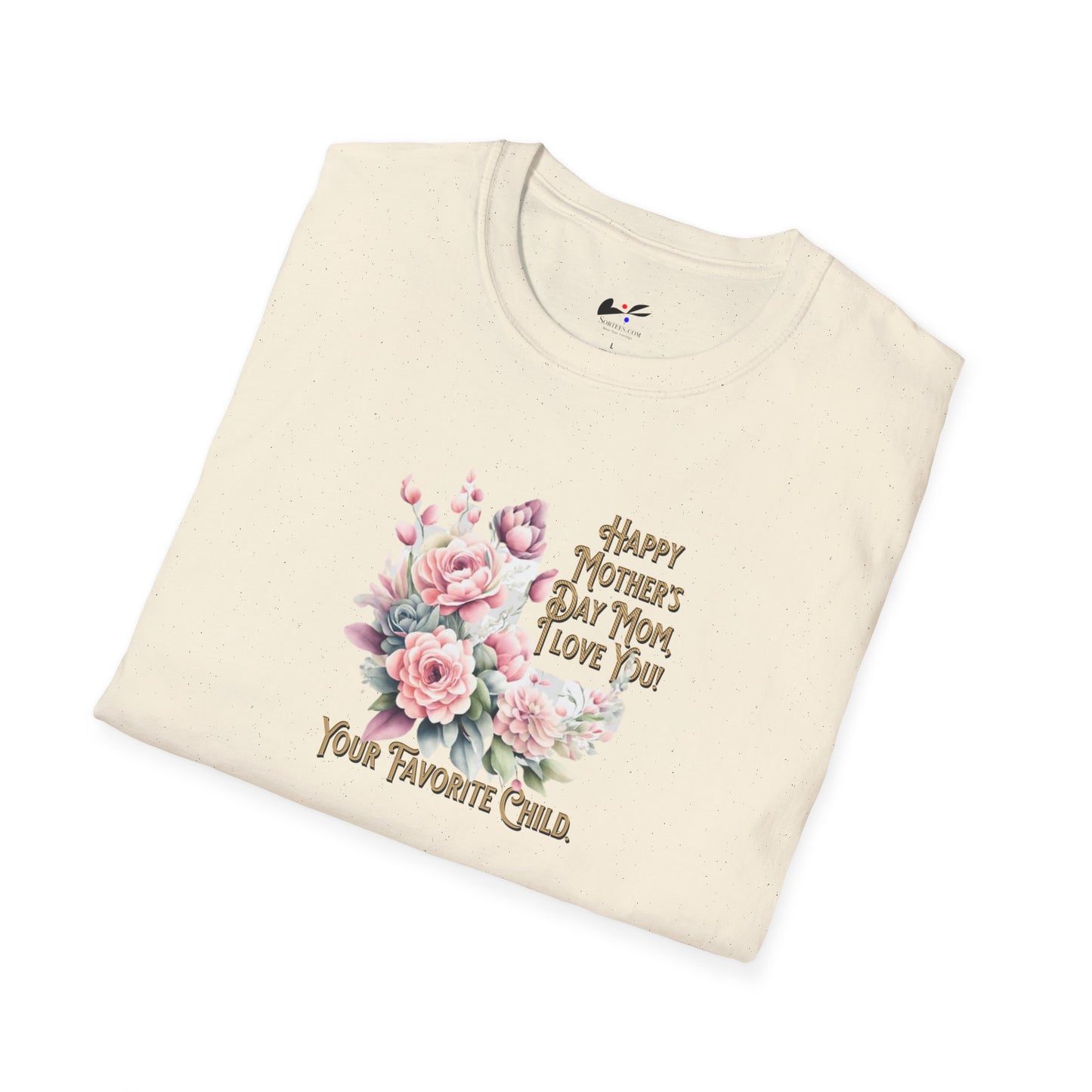 'Happy Mother's Day Mom, I love You! Your Favorite Child.' Unisex Softstyle T-Shirt.