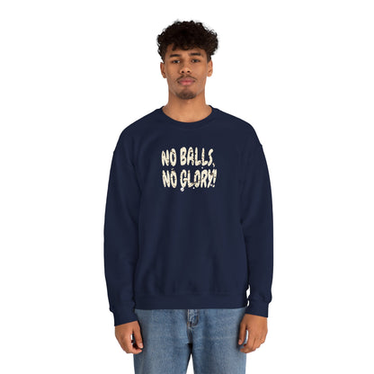 'No Balls, No Glory!' Unisex Heavy Blend™ Crewneck Sweatshirt.