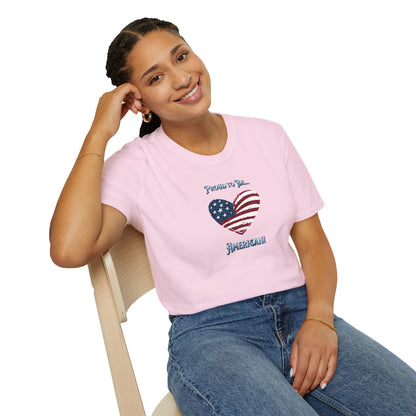 'Proud To Be...American!' Unisex Softstyle T-Shirt.