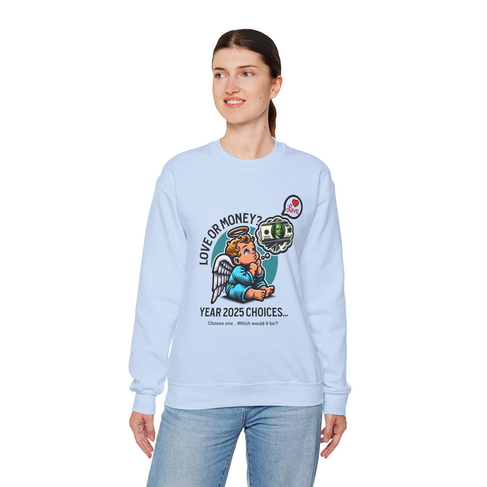 'Love or Money? Year 2025 Choices...Choose One...Which would it be?! Unisex Heavy Blend™ Crewneck Sweatshirt.