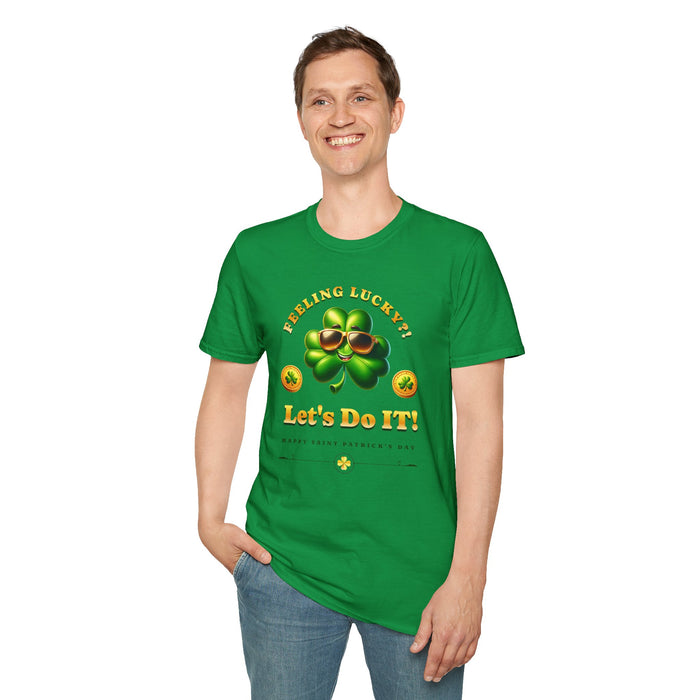 'Feeling Lucky?! Let's Do It! Happy St. Patrick's Day' Unisex Softstyle T-Shirt.