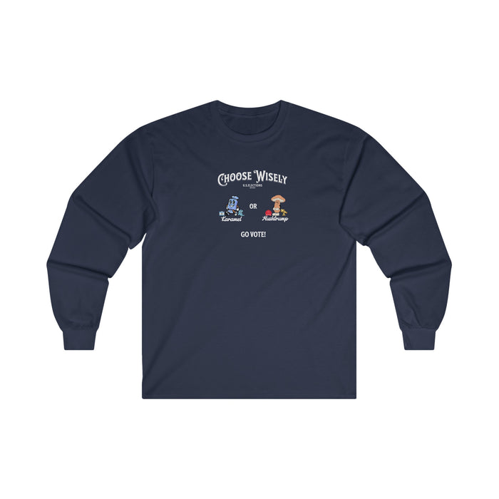 'Choose Wisely- U.S. Elections 2024- Karamel or Mushtrump...Go Vote!', Unisex Ultra Cotton Long Sleeve Tee.