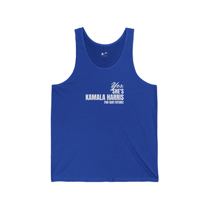 'Yes, She's Kamala Harris For Our Future!'. Unisex Jersey Tank.