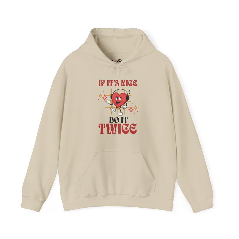 'If it's nice Do It Twice' Unisex Heavy Blend™ Hooded Sweatshirt.