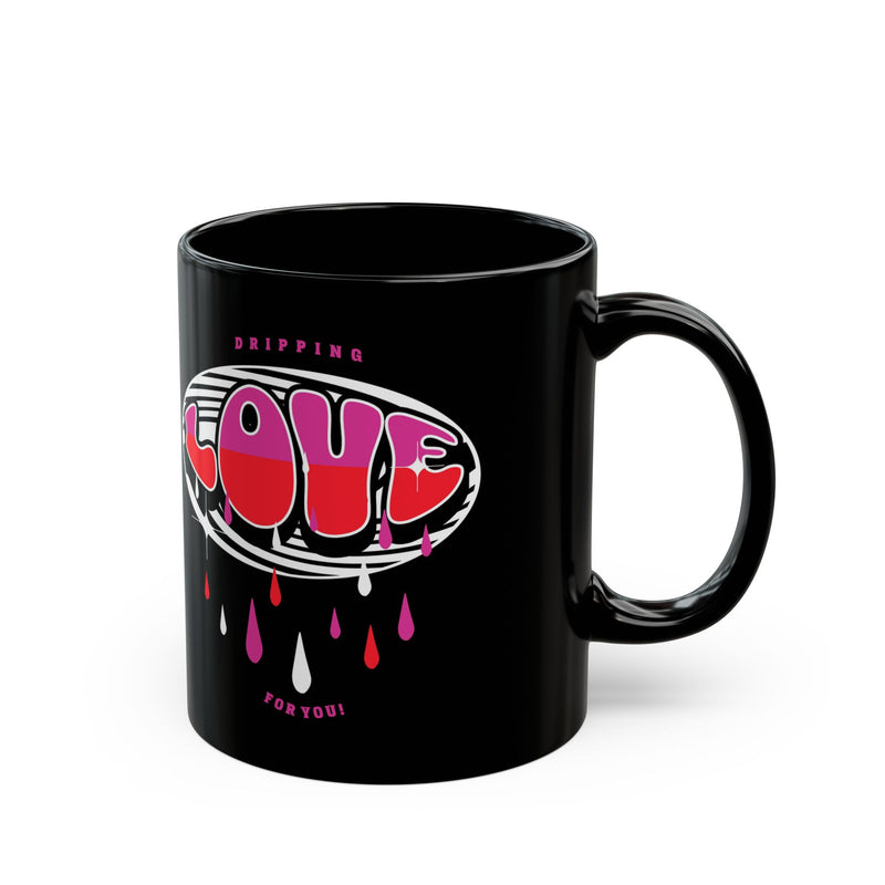 'Dripping Love for You' 11oz Ceramic Black Mug