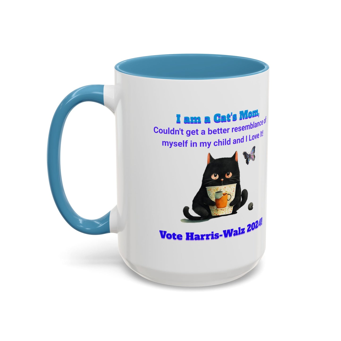 'I am a Cat's Mom, I couldn't get a better resemblance of myself in my child and I love it! Vote Harris-Walz 2024! Accent Coffee Mug (11, 15oz)