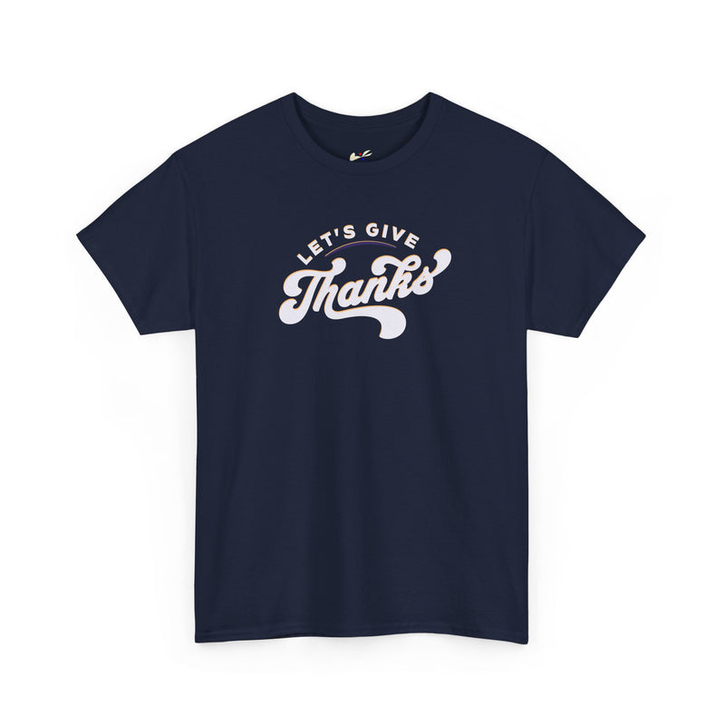 'Let's Give Thanks' Unisex Heavy Cotton Tee.