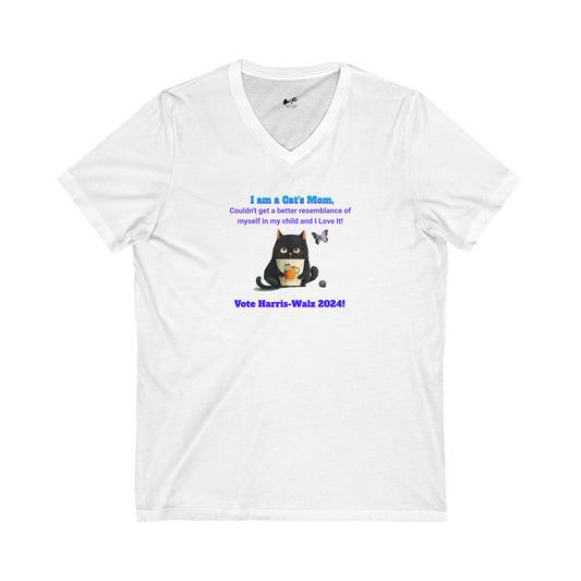 'I am a Cat's Mom, Couldn't Get a Better Resemblance of Myself in My Child and I Love It!...Vote Harris - Walz 2024!' Unisex Jersey Short Sleeve V-Neck Tee