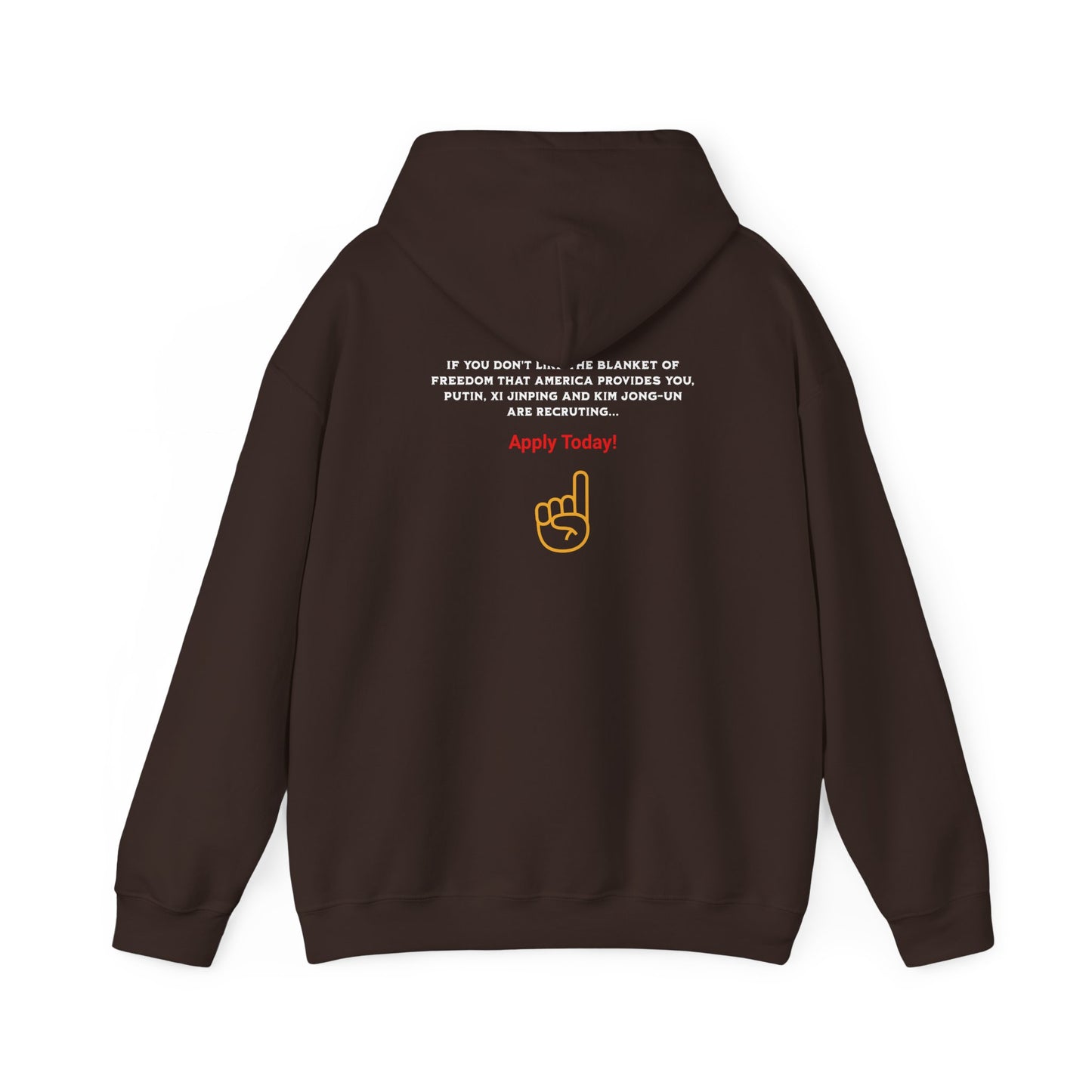 'If You Don't Like The Freedom That America Provides You, Putin, Xi Jinping and kim Jong-Un are recruting...Apply Today!' (Designed on the Back Side) Unisex Heavy Blend™ Hooded Sweatshirt