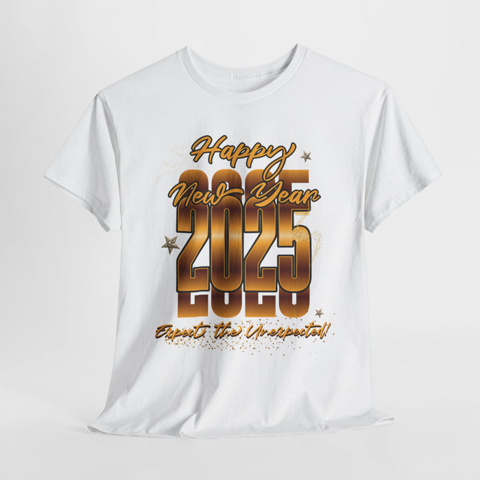 'Happy New year 2025, Expect the Unexpected' Unisex Heavy Cotton Tee.