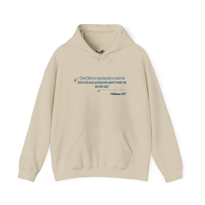 'Now Faith is confidence in what we hope for and assurance about what we do not see". Hebrews 11:1 Unisex Heavy Blend™ Hooded Sweatshirt.