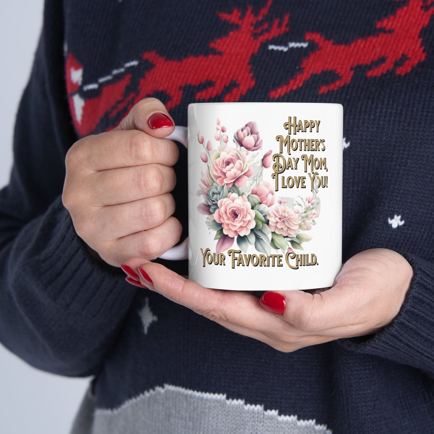 'Happy Mother's Day Mom, I love You! Your Favorite Child.' Ceramic Mug, 11oz.