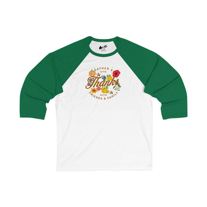 'Gather and Give Thanks with Friends and Family' Unisex 3\4 Sleeve Baseball Tee.