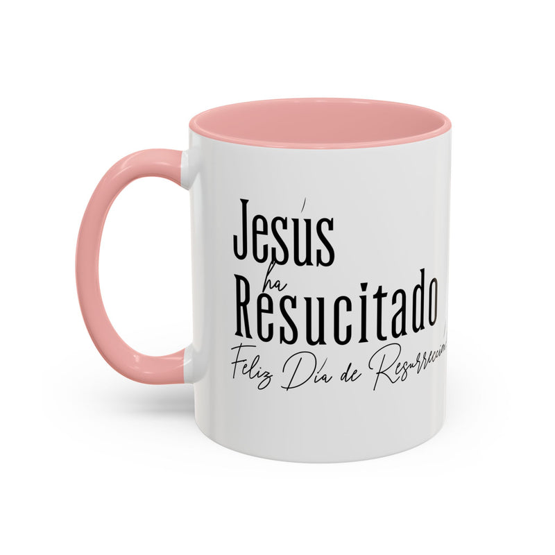 'Jesus ha Resucitado...Feliz Dia de Resurreccion!.' Spanish Accent Coffee Mug, 11oz. 15oz.