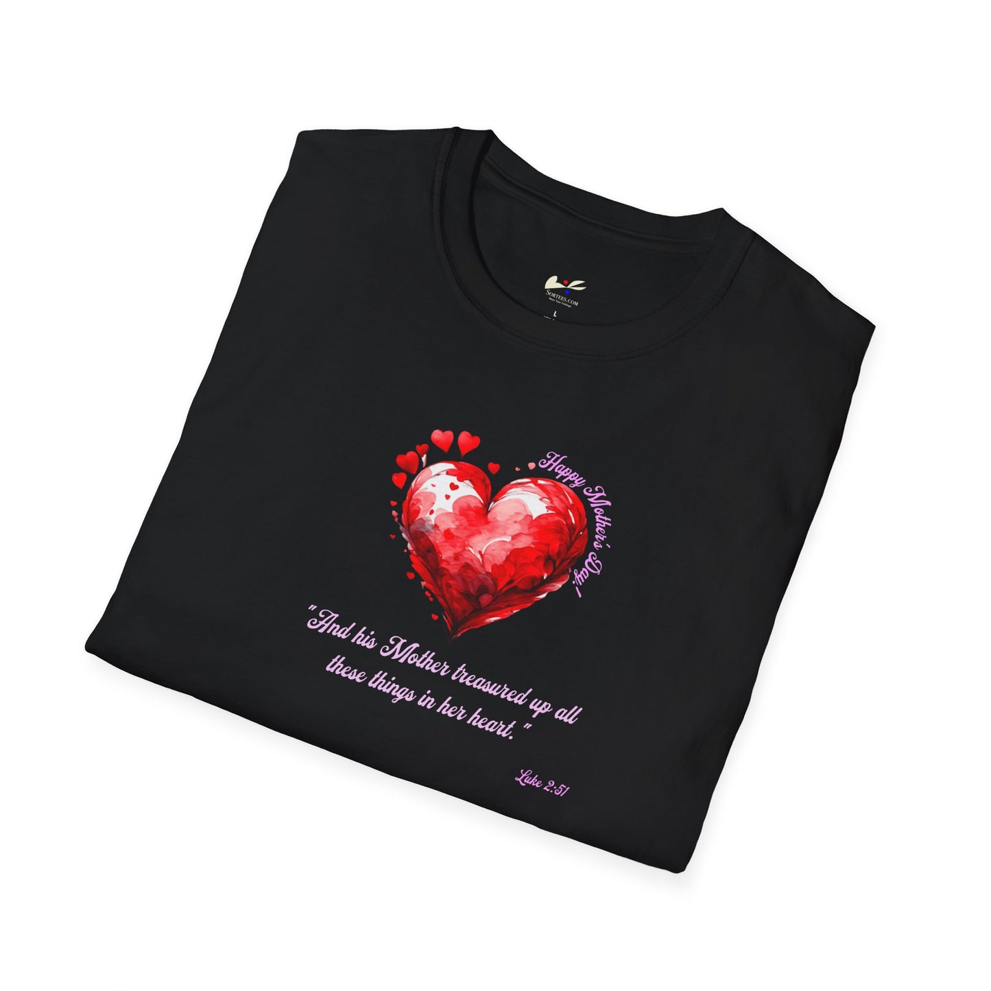 'Happy Mother's Day! "And His Mother Treasured Up All These Things In Her Heart"  Luke 2:51 Unisex Softstyle T-Shirt.