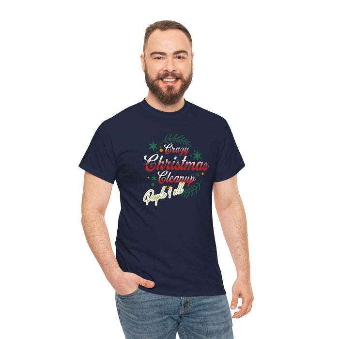 ' Crazy Christmas Cleanup-People & All' Unisex Heavy Cotton Tee.