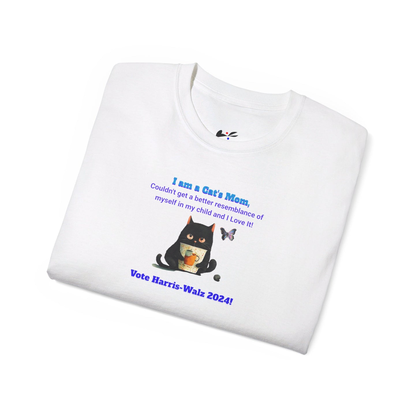 'I am a Cat's Mom, Couldn't Get a Better Resemblance of Myself in My Child and I Love it!...Vote Harris - Walz 2024!' Unisex Ultra Cotton Tee.