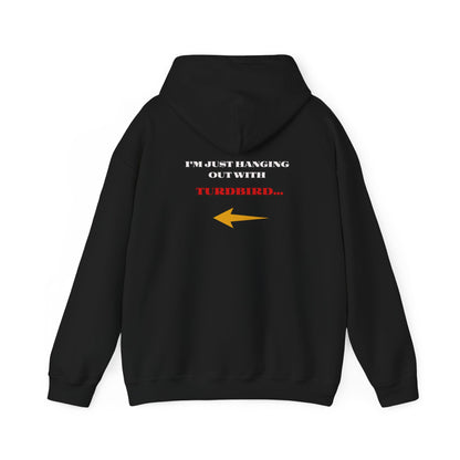 'I'm just Hanging Out With TurdBird' Unisex Heavy Blend™ Hooded Sweatshirt.