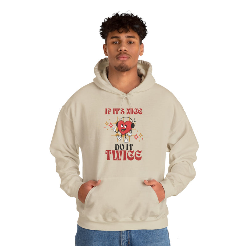 'If it's nice Do It Twice' Unisex Heavy Blend™ Hooded Sweatshirt.