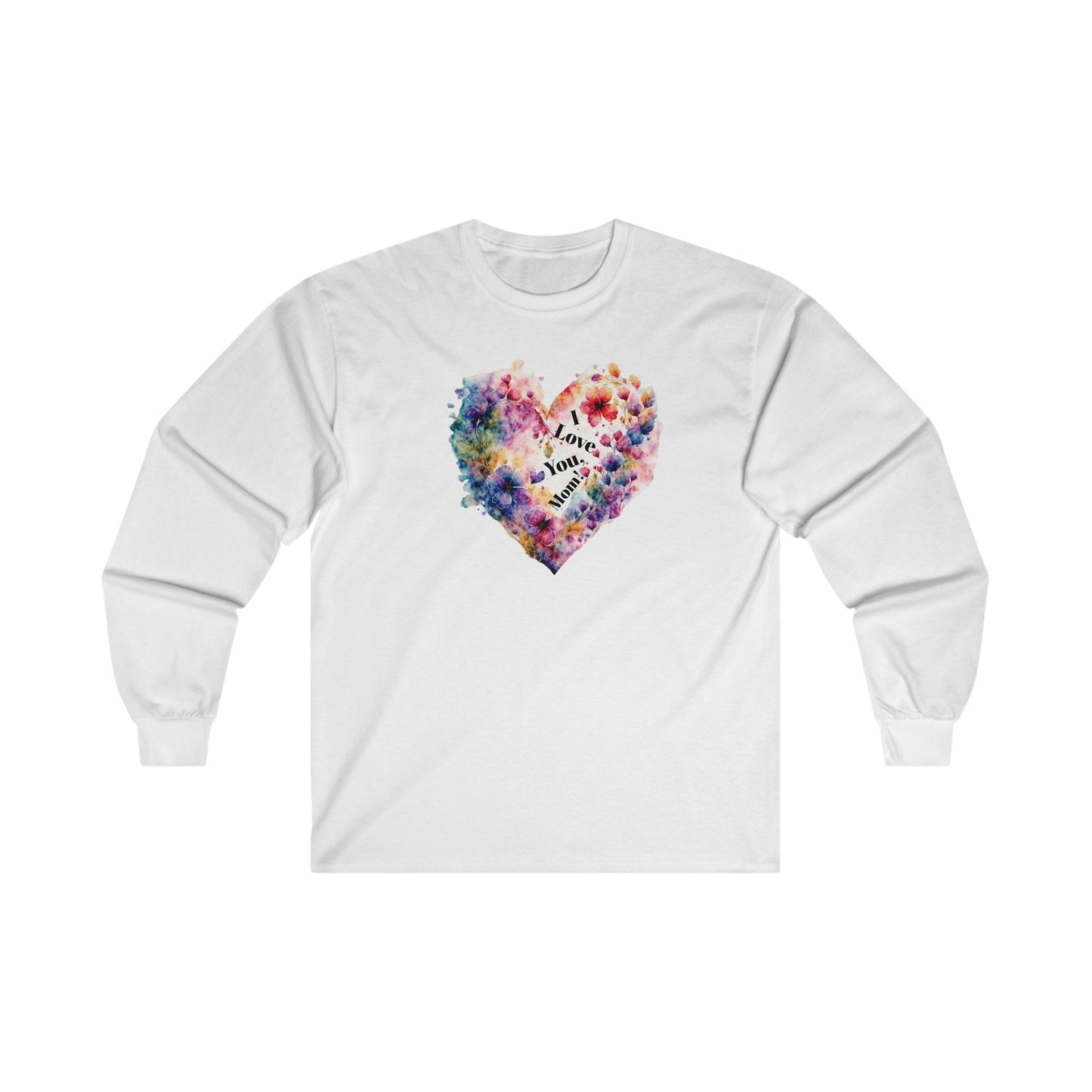 'I love You, Mom!' Unisex Ultra Cotton Long Sleeve Tee.