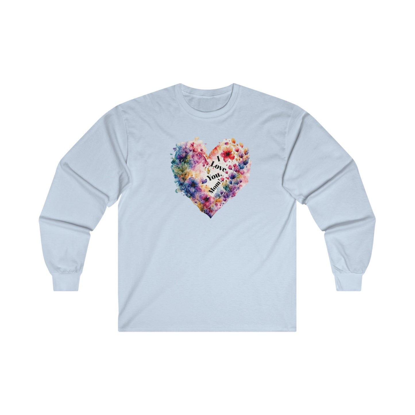 'I love You, Mom!' Unisex Ultra Cotton Long Sleeve Tee.