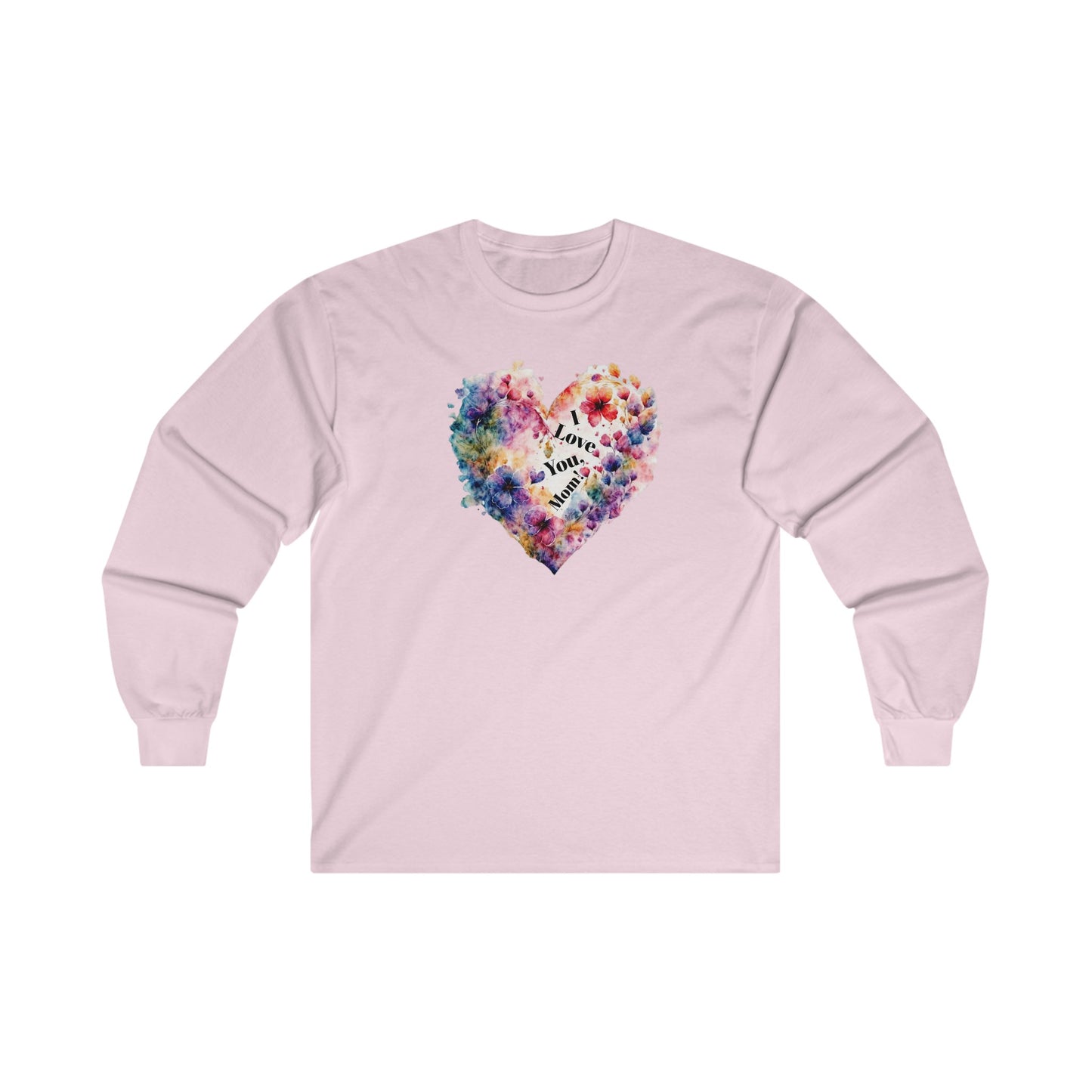 'I love You, Mom!' Unisex Ultra Cotton Long Sleeve Tee.