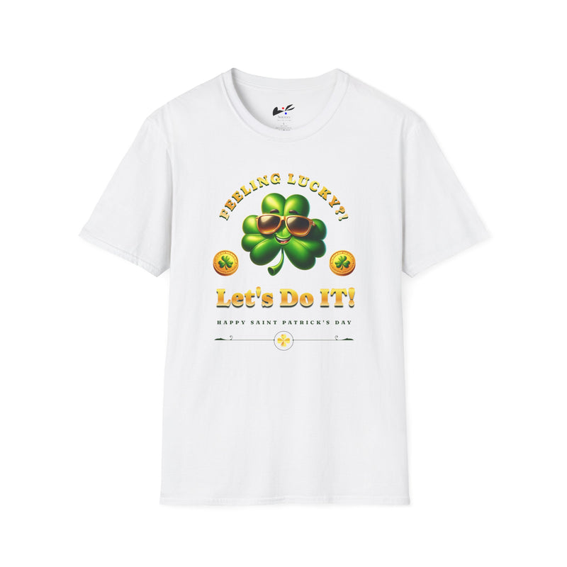 'Feeling Lucky?! Let's Do It! Happy St. Patrick's Day' Unisex Softstyle T-Shirt.