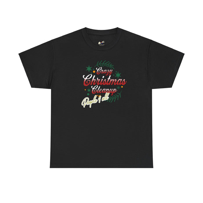 ' Crazy Christmas Cleanup-People & All' Unisex Heavy Cotton Tee.
